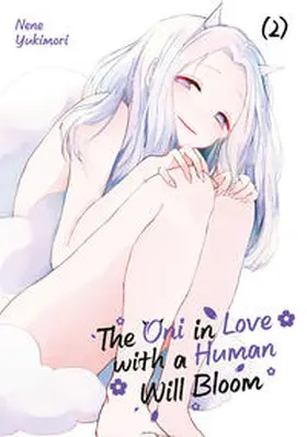 Yukimori / Gottselig |  The Oni in Love with a Human Will Bloom - Band 02 | Buch |  Sack Fachmedien