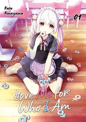 Konayama / Gottselig |  Love Me for Who I Am - Band 01 | Buch |  Sack Fachmedien
