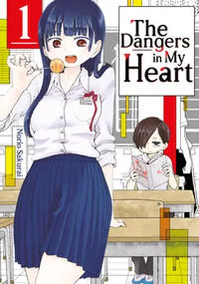 Sakurai / Gottselig |  The Dangers in My Heart - Band 01 (deutsche Ausgabe) | Buch |  Sack Fachmedien