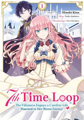 Amekawa / Gottselig |  7th Time Loop: The Villainess Enjoys a Carefree Life Married to Her Worst Enemy! (Manga), Band 01 (deutsche Ausgabe) | Buch |  Sack Fachmedien