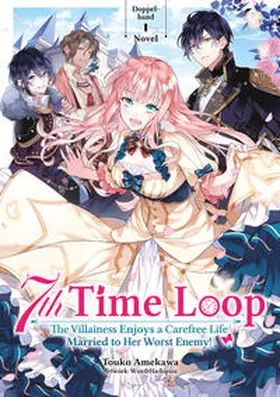 Amekawa / Gottselig |  7th Time Loop: The Villainess Enjoys a Carefree Life Married to Her Worst Enemy! (Light Novel), Doppelband 01 (deutsche Ausgabe) | Buch |  Sack Fachmedien