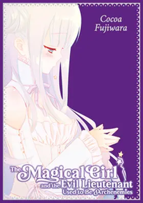 Fujiwara / Gottselig |  The Magical Girl and the Evil Lieutenant Used to Be Archenemies (Sammelband, deutsche Ausgabe) | Buch |  Sack Fachmedien