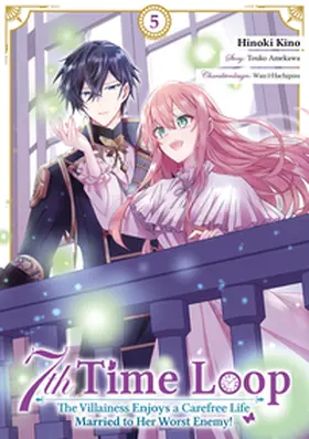 Kino / Amekawa / Hachipisu |  7th Time Loop: The Villainess Enjoys a Carefree Life Married to Her Worst Enemy! 5 (Manga) | Buch |  Sack Fachmedien
