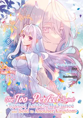 Koki / Ayakita / Gottselig |  The Too-Perfect Saint: Tossed Aside by My Fiancé and Sold to Another Kingdom 3 | Buch |  Sack Fachmedien