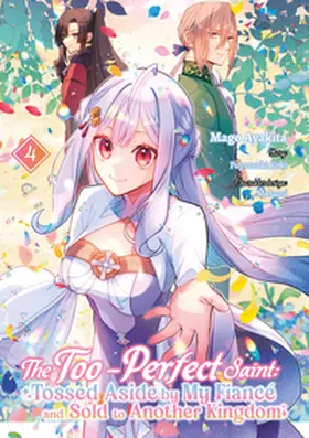 Koki / Ayakita / Gottselig |  The Too-Perfect Saint: Tossed Aside by My Fiancé and Sold to Another Kingdom 4 | Buch |  Sack Fachmedien