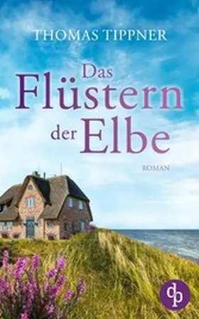 Tippner |  Das Flüstern der Elbe | eBook | Sack Fachmedien