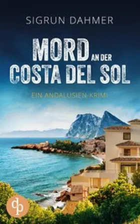 Dahmer |  Mord an der Costa del Sol | Ein spannungsgeladener Krimi an der Südküste Spaniens | eBook | Sack Fachmedien