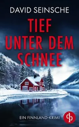 Seinsche |  Tief unter dem Schnee | Ein fesselnder Finnland-Krimi, der bis zur letzten Seite den Atem raubt | eBook | Sack Fachmedien