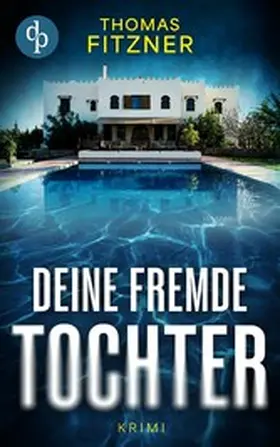 Fitzner |  Deine fremde Tochter | eBook | Sack Fachmedien