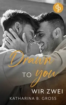 Gross |  Drawn to you | eBook | Sack Fachmedien