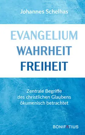Schelhas |  Evangelium Wahrheit Freiheit | Buch |  Sack Fachmedien