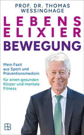 Wessinghage |  Lebenselixier Bewegung | Buch |  Sack Fachmedien