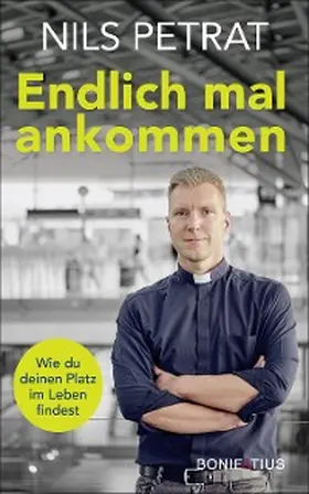 Petrat |  Endlich mal ankommen | eBook | Sack Fachmedien