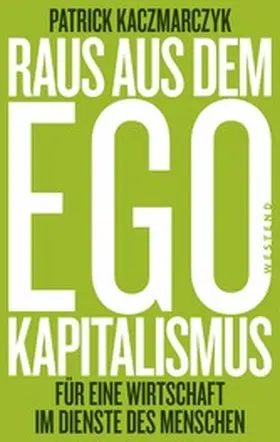 Kaczmarczyk |  Raus aus dem Ego-Kapitalismus | eBook | Sack Fachmedien