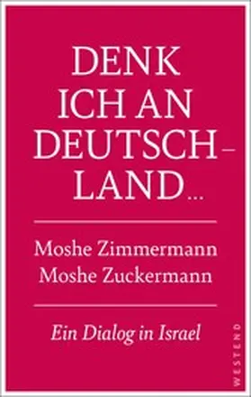 Zuckermann / Zimmermann |  Denk ich an Deutschland ... | eBook | Sack Fachmedien