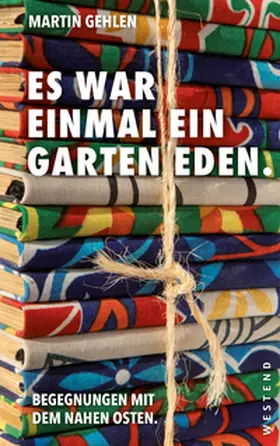 Gehlen / Eglau / Zoll |  Es war einmal ein Garten Eden | Buch |  Sack Fachmedien