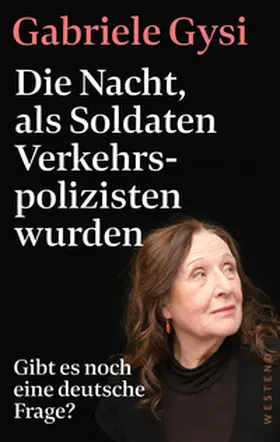 Gysi |  Die Nacht, als Soldaten Verkehrspolizisten wurden | Buch |  Sack Fachmedien