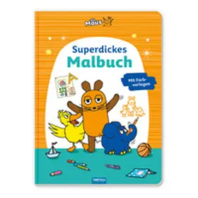  TRÖTSCH - Die Maus Superdickes Malbuch Ausmalbuch | Buch |  Sack Fachmedien