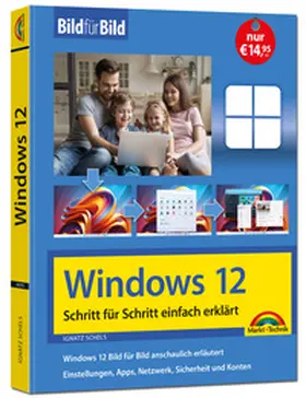 Schels |  Windows 12 Bild für Bild erklärt - das neue Windows 12. Anleitung in Bildern erklärt. | Buch |  Sack Fachmedien