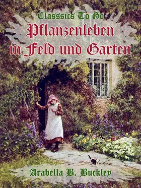 Buckley |  Pflanzenleben in Feld und Garten | eBook | Sack Fachmedien