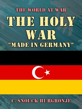 Hurgronje |  The Holy War Made In Germany | eBook | Sack Fachmedien