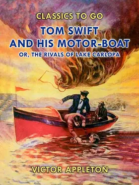 Appleton |  Tom Swift and His Motor-Boat, or, The Rivals of Lake Carlopa | eBook | Sack Fachmedien