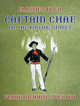 Stockton |  Captain Chap, or, The Rolling Stones | eBook | Sack Fachmedien