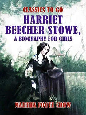 Crow |  Harriet Beecher Stowe, A Biography for Girls | eBook | Sack Fachmedien