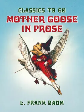 Baum |  Mother Goose in Prose | eBook | Sack Fachmedien