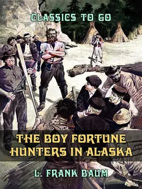Baum |  The Boy Fortune Hunters in Alaska | eBook | Sack Fachmedien