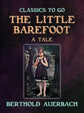 Auerbach |  The Little Barefoot A Tale by Berthold Auerbach | eBook | Sack Fachmedien