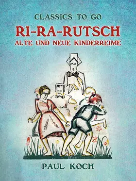 Koch |  Ri-Ra-Rutsch Alte und Neue Kinderreime | eBook | Sack Fachmedien