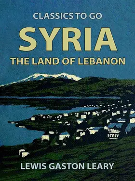 Leary |  Syria, The Land of Lebanon | eBook | Sack Fachmedien