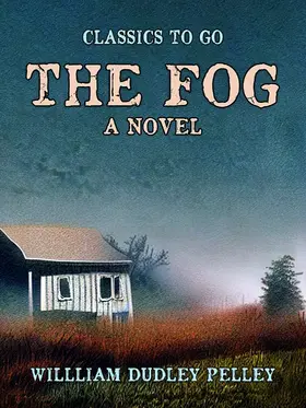 Pelley |  The Fog A Novel | eBook | Sack Fachmedien