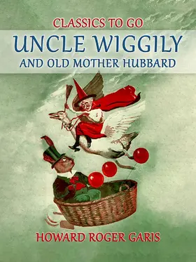 Garis |  Uncle Wiggily and Old Mother Hubbard | eBook | Sack Fachmedien
