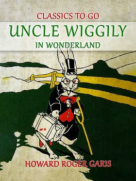 Garis |  Uncle Wiggily in Wonderland | eBook | Sack Fachmedien