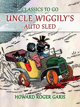 Garis |  Uncle Wiggily's  Auto Sled | eBook | Sack Fachmedien