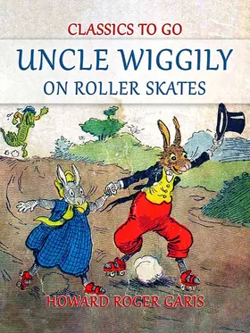 Garis |  Uncle Wiggily on Roller Skates | eBook | Sack Fachmedien
