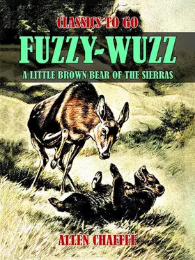 Chaffee |  Fuzzy-Wuzz, A Little Brown Bear of the Sierras | eBook | Sack Fachmedien