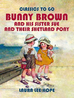 Hope |  Bunny Brown And His Sister Sue And Their Shetland Pony | eBook | Sack Fachmedien
