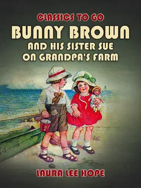 Hope |  Bunny Brown And His Sister Sue On Grandpa's Farm | eBook | Sack Fachmedien