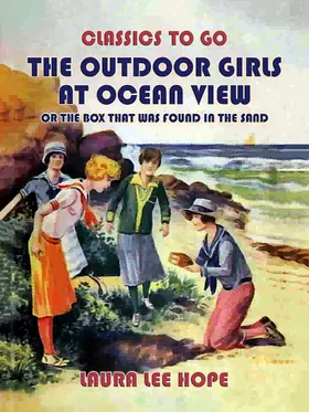 Hope |  The Outdoor Girls At Ocean View, Or The Box That Was Found In The Sand | eBook | Sack Fachmedien