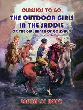 Hope |  The Outdoor Girls In The Saddle, Or The Girl Miner Of Gold Run | eBook | Sack Fachmedien