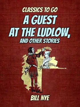 Nye |  A Guest At The Ludlow, And Other Stories | eBook | Sack Fachmedien