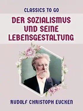 Eucken |  Der Sozialismus und seine Lebensgestaltung | eBook | Sack Fachmedien