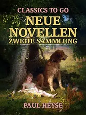 Heyse |  Neue Novellen Zweite Sammlung | eBook | Sack Fachmedien