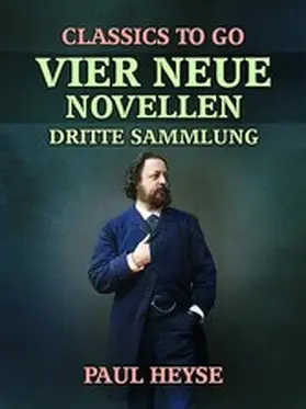 Heyse |  Vier neue Novellen  Dritte Sammlung | eBook | Sack Fachmedien