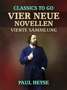 Heyse |  Vier neue Novellen  Vierte Sammlung | eBook | Sack Fachmedien