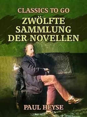 Heyse |  Zwölfte Sammlung der Novellen | eBook | Sack Fachmedien