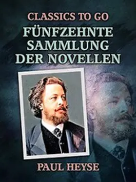 Heyse |  Fünfzehnte Sammlung der Novellen | eBook | Sack Fachmedien